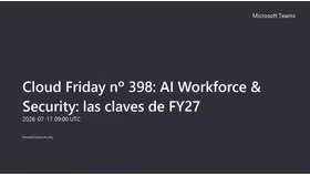 Cloud Friday nº 398: AI Workforce & Security
