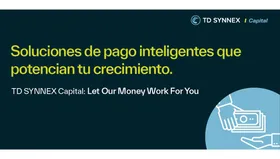 Ofrecemos soluciones de pago flexibles con TD SYNNEX Capital Spain
