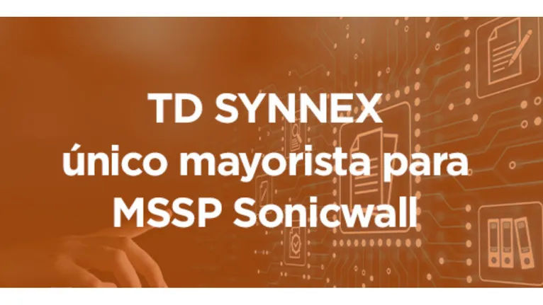 TD SYNNEX único mayorista para MSSP Sonicwall