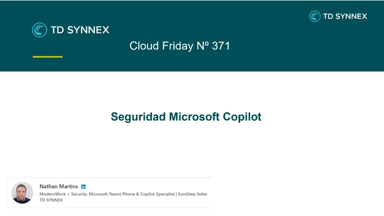 Cloud Friday nº 371: Seguridad Microsoft Copilot