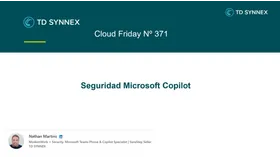 Cloud Friday nº 371: Seguridad Microsoft Copilot