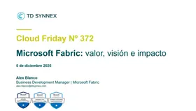 Cloud Friday nº 372: Explora Microsoft Fabric